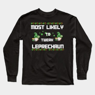 Most Likely To Twerl Leprechaun Patrick's Day Shamrock Gnome Long Sleeve T-Shirt